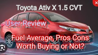 Toyota Yaris Ativ X 1.5 CVT User Review, Drive Experience , fuel average , Pros and Cons