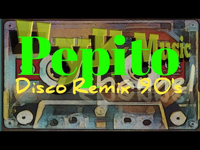 PEPITO disco remix 90an class=