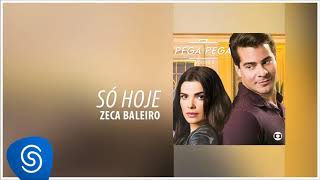 Zeca Baleiro - Só Hoje (Pega Pega, Vol. 2) [Áudio Oficial]
