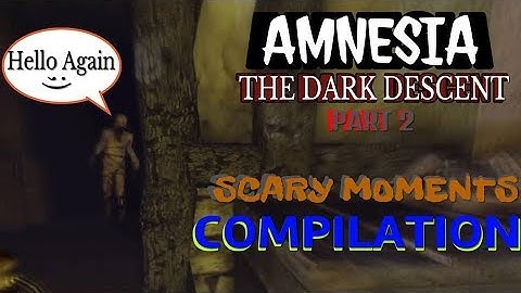 PART 2 | Amnesia: The Dark Descent | Scary Moments and Funny Jump Scare COMPILATION