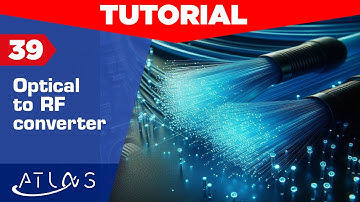 ATLAS NG tutorial: [39] Optical to RF converter