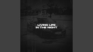 Living Life, In The Night (Slowed)