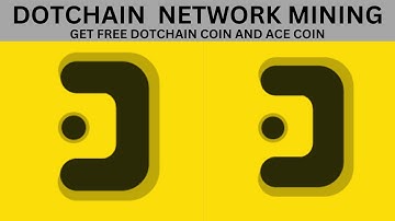 Dotchain Network Mining / Free mining on your phone / Get Dot and Ace .