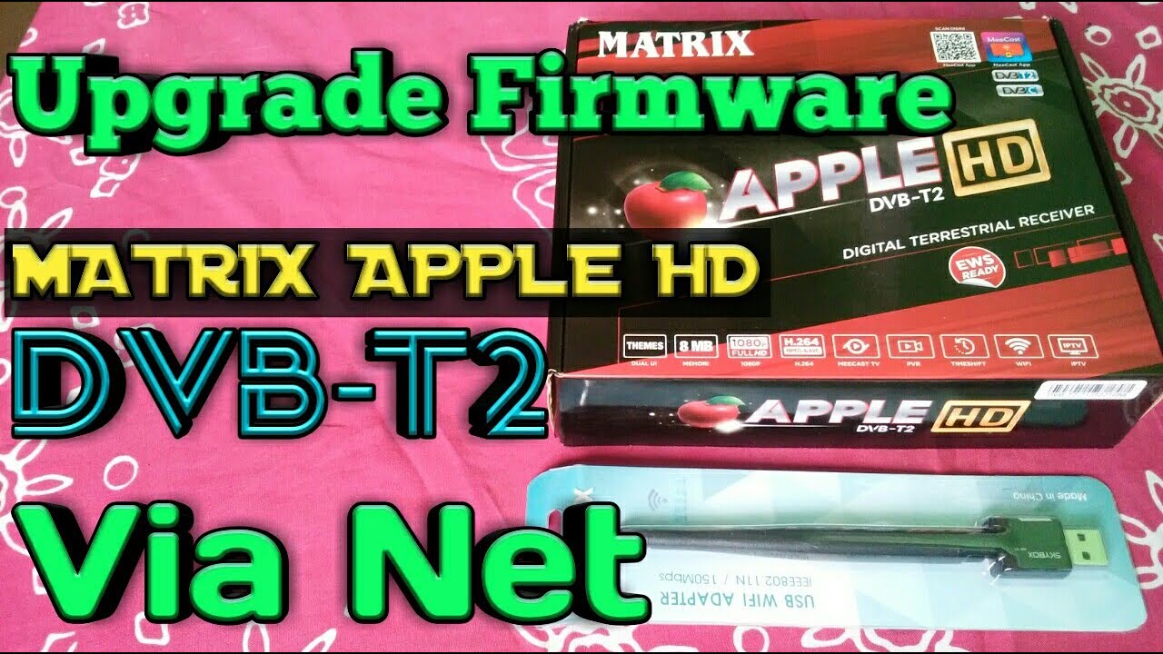 Upgrade Firmware STB MATRIX APPLE HD Via Net