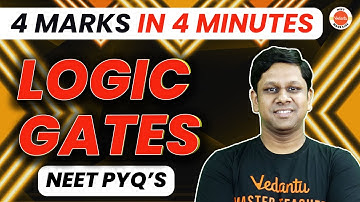 Logic Gates Class 12 Physics | NEET 2023 - 4 MARKS in 4 Min🔥| Physics Class 12 | Gaurav Gupta Sir