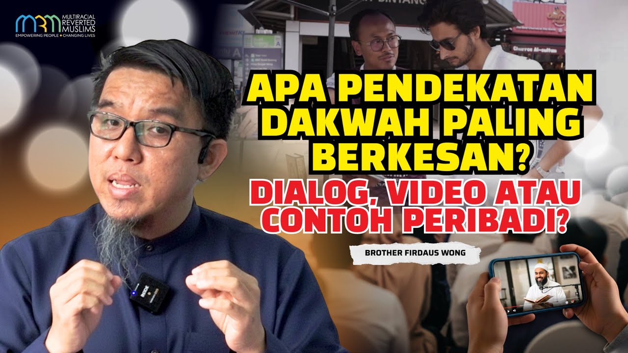 Apa Pendekatan Dakwah Paling Berkesan? Dialog Video atau Contoh Peribadi?