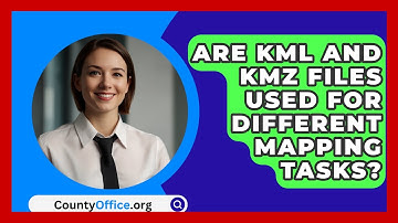 Are KML And KMZ Files Used For Different Mapping Tasks? - CountyOffice.org