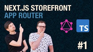 Next.js 13 (App Router) Storefront with GraphQL & TypeScript (Part 1)