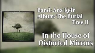 Watch Ana Kefr In The House Of Distorted Mirrors video