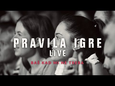 Pravila Igre - Baš Kad Mi Ne Treba Live