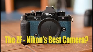 The ZF  Nikon's Best Camera?