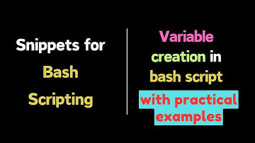 Creating variables in Bash: A comprehensive guide with practical examples