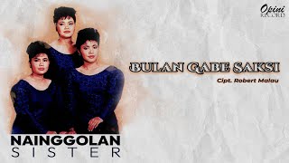 Nainggolan Sister - Bulan Gabe Saksi (Vidio Lirik)