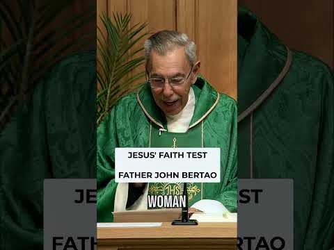 A Homily Moment with Father John Bertao: Jesus' Faith Test #jesuschrist