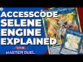 The AccessCode Selene Engine Explained Very Quickly and Easily - Yugioh