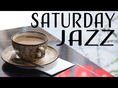 Positive Saturday JAZZ - Sunny Morning Music To Start The Day