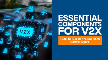 Essential components for V2X | Featured Application Spotlight | Mouser Electronics