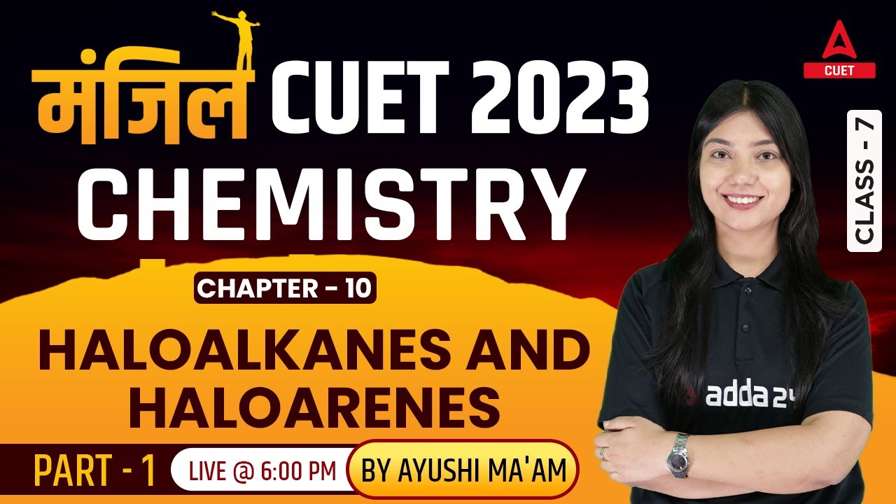 cuet-2023-chemistry-haloalkanes-and-haloarenes-chapter-10-by