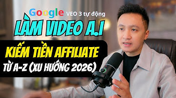 Cách làm VIDEO AI tự động từ VEO 3 Kiếm Tiền AFFILIATE đa kênh | Chi tiết từng bước xem là làm được