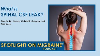 What is Spinal CSF Leak?  Spotlight on Migraine S4:Ep11