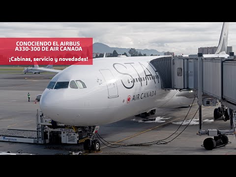 Conociendo el Airbus A330-300 de AIR CANADA que vuela entre Bogotá y Toronto
