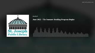 June 2022 - The Summer Reading Program Begins