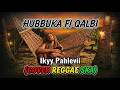 Ikyy Pahlevii - Hubbuka Fi Qalbi (Ska Reggae Remix Cover) | Aransemen Unik Paling Berbeda!
