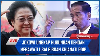 🔴Jokowi BLAK-BLAKAN Ungkap Hubungan dengan Megawati usai Gibran Khianati PDIP Jadi Cawapres Prabowo