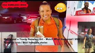 We Helped a Young Homeless Girl – Watch What Happened | USA homeless crisis | Real homeless stories