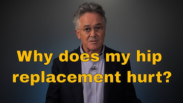 Why does my hip replacement hurt?