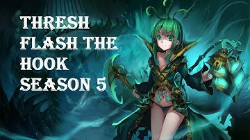 Thresh flash hook season 5 (Nhung pha hack nao kinh dien cua Thresh)