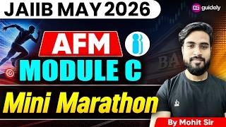 AFM Module C Complete in One Class | 100 MCQs + Concepts | JAIIB AFM Marathon 2026 | By Mohit Sir