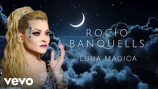 Rocío Banquells - Luna Mágica (Video Lyric)