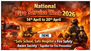 National Fire Service Week 2026 |14 April to 20 April | Theme, Causes & Prevention Tips - In English