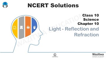 CLASS 10 | NCERT VIDEO SOLUTION |Chapter 10 Light – Reflection and Refraction