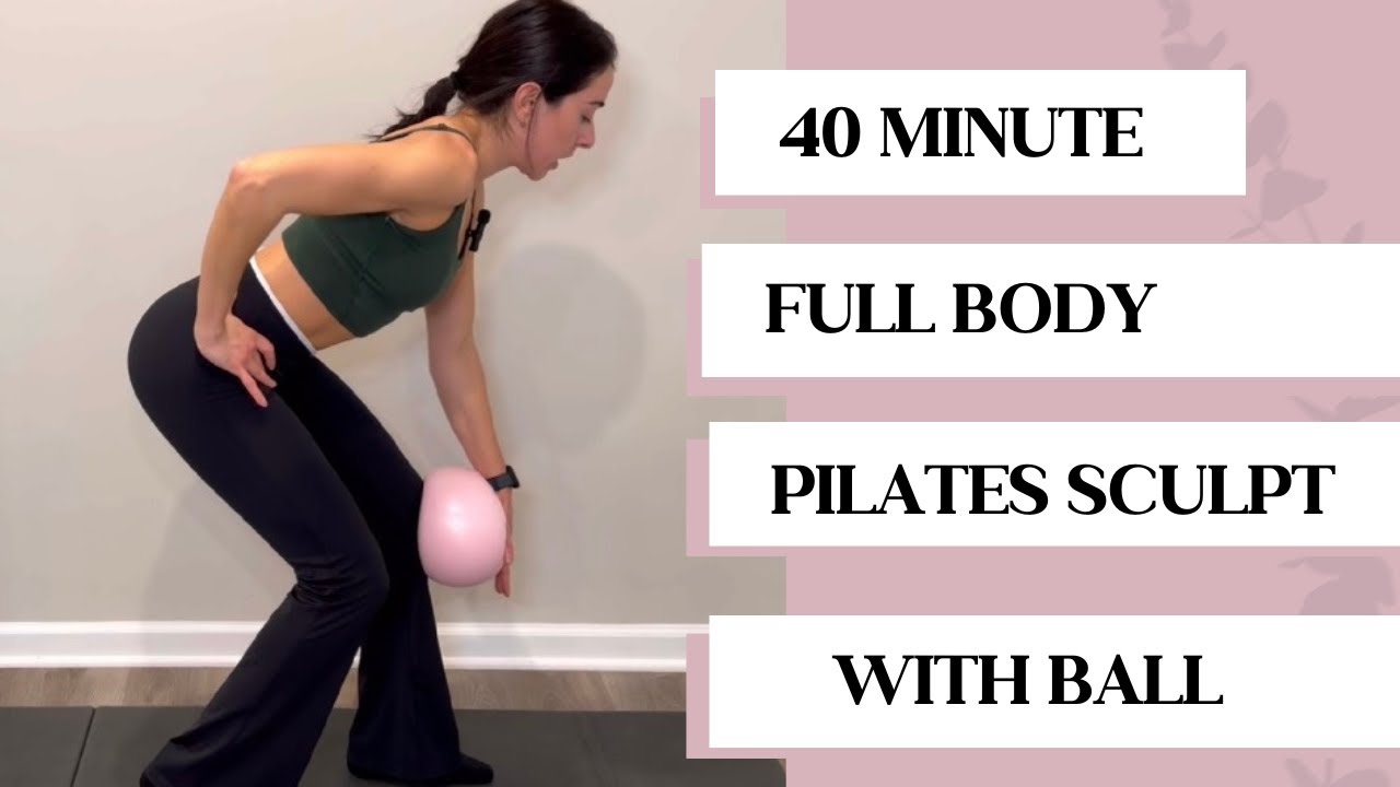 40 Minute Full Body Pilates Ball Workout | Strength & Sculpt