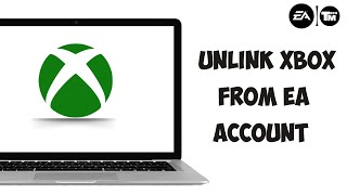 How to Unlink Xbox from EA Account (EASY)
