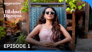 Dil Dosti Dilemma  Episode 1 | Prime Video India