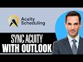How to Sync Acuity Scheduling With Outlook Calendar (2026) Step-by-Step Full Guide