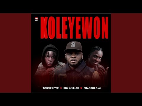 Koleyewon (feat. BhadBoi OML)