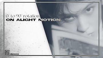 ;; 90° to 0° rotation transition on alight motion !