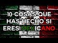 COSAS QUE TODOS LOS MEXICANOS HACEN - PARTE 1