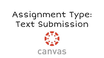 Canvas Assignment Tutorial - Text Submission