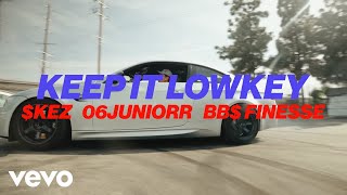 Skez - Keep It Lowkey (Official Music Video) ft. 06.Juniorr, Bb$ Finesse