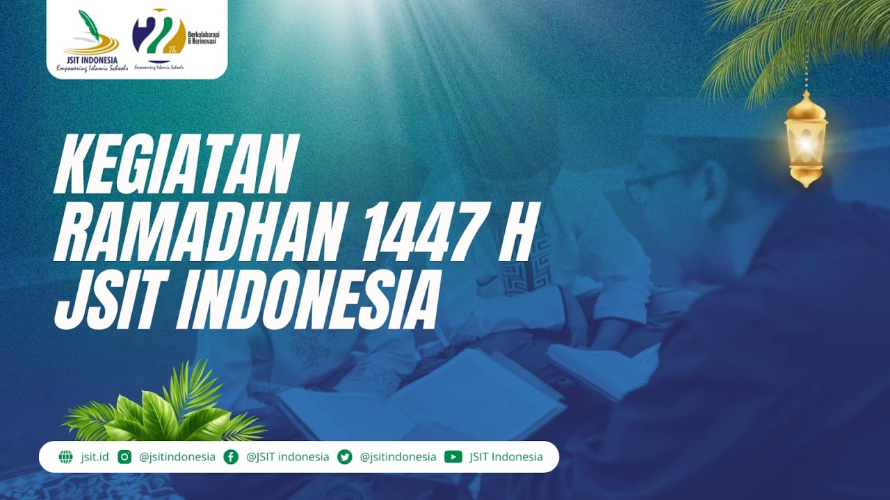 KAJIAN 12 RAMADHAN JSIT INDONESIA | Sinergi Sekolah dan Masyarakat dalamMewujudkan Tujuan Pendidikan