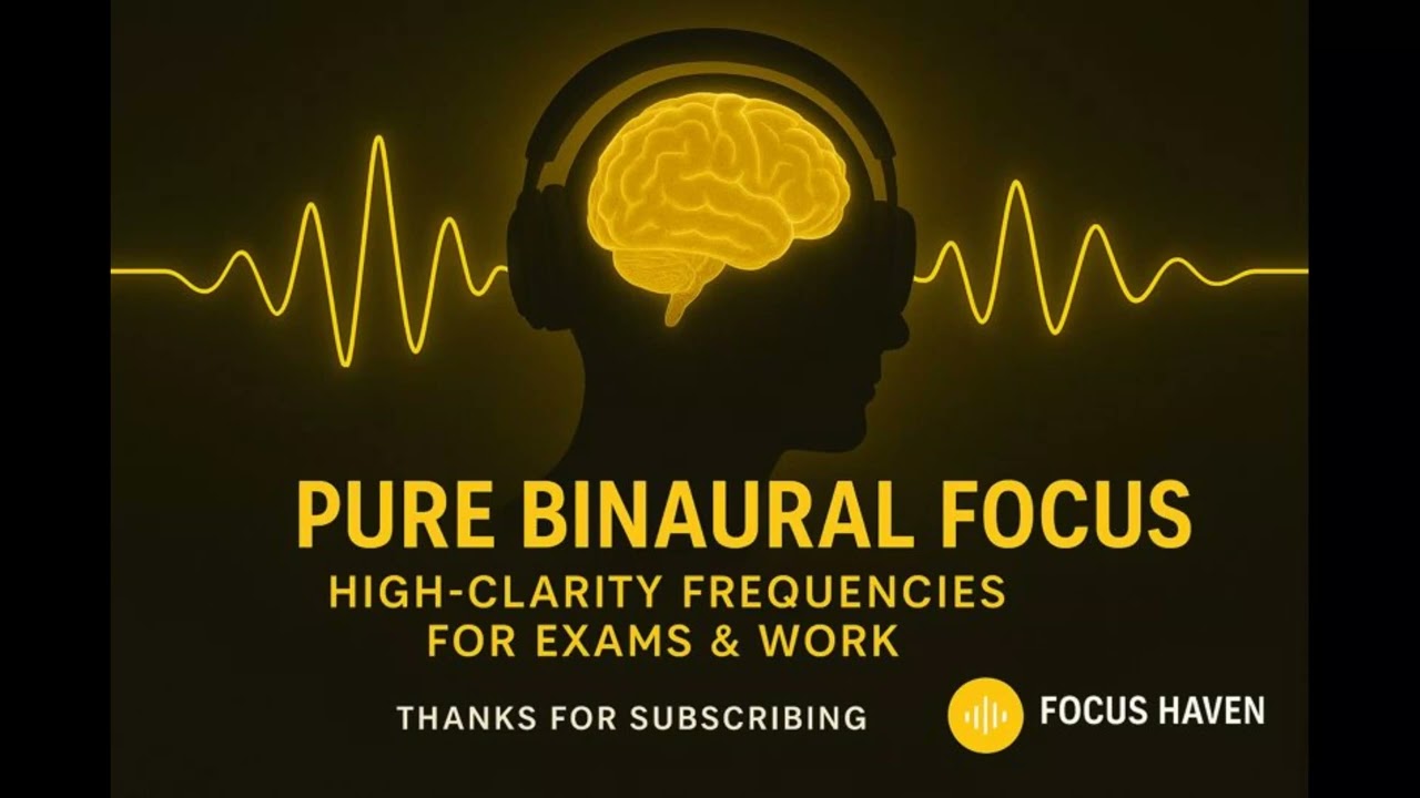 Pure Binaural Focus — High-Clarity Frequencies for Exams & Work | Focus Haven