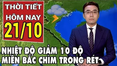 Dự báo thời tiết 21/10: Không khí lạnh tăng cường, miền Bắc giảm 10 độ C