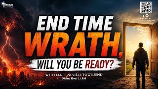 End Time Wrath, Will You Be Ready? | Revelation 6:16–17 | Elder Neville Townsend
