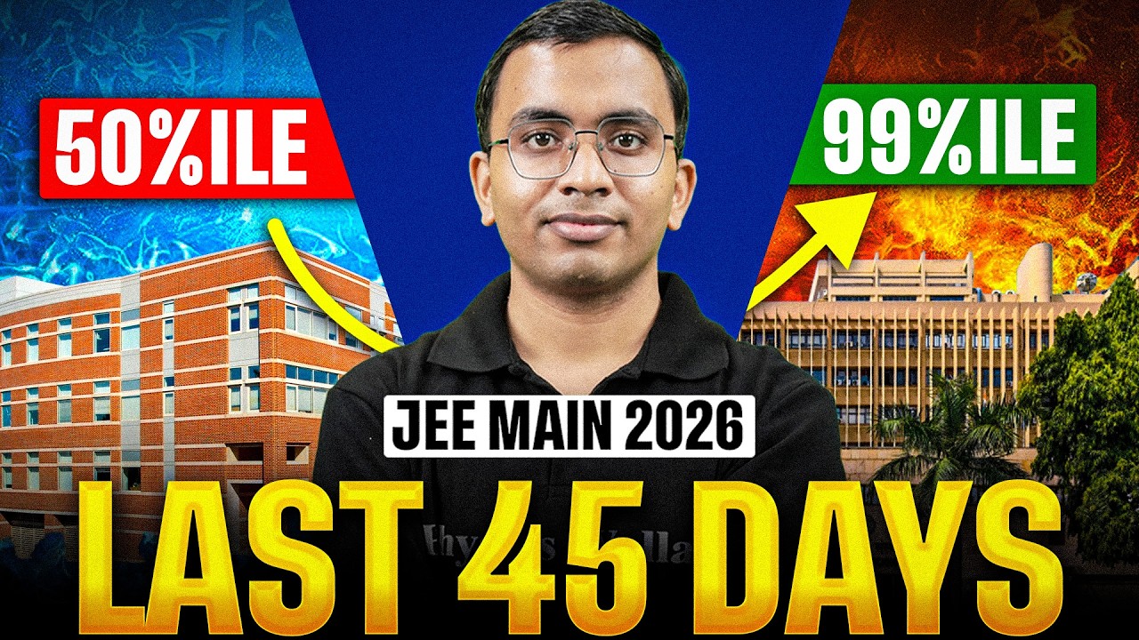 Don’t Make These 5 Mistakes in the Last 45 Days | JEE Main 2026 Final ...