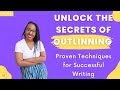 Unlocking the Power of Outlining: Proven Techniques for Successful Writing